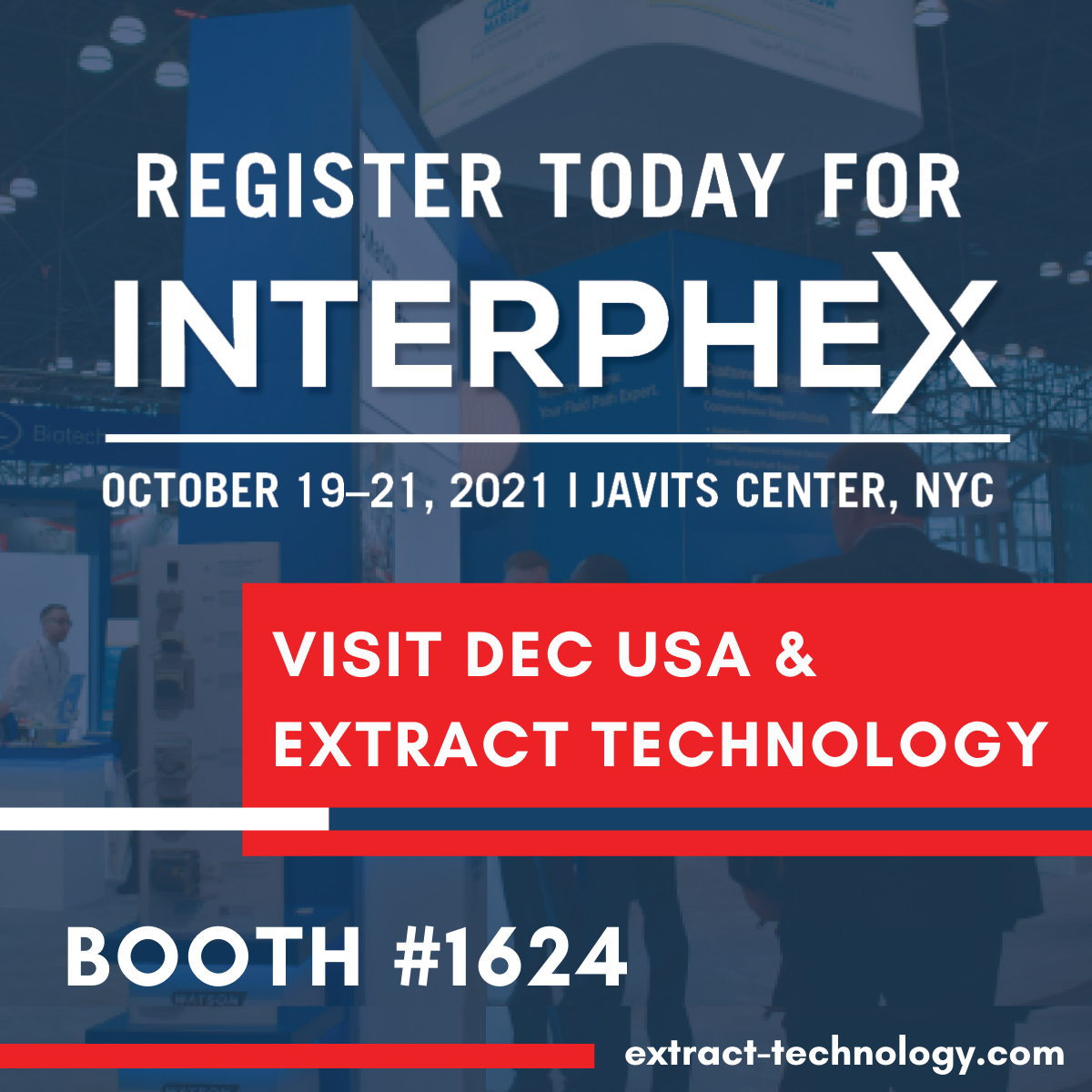 Reuniting at Interphex! Booth #1624 - Extract Technology and Dec Group